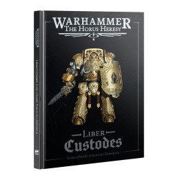 HORUS HERESY - Liber Custodes: Livre d'Armée Forces de L'Empereur