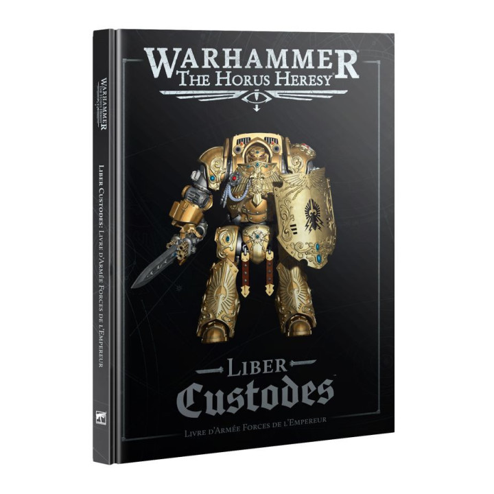 HORUS HERESY - Liber Custodes: Livre d'Armée Forces de L'Empereur