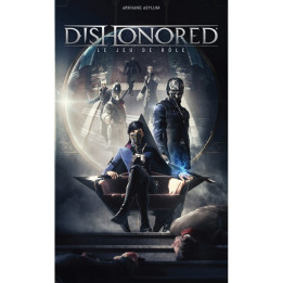 VICTORIEN ET CONTEMPORAIN - Dishonored : Le Jeu de Rôle