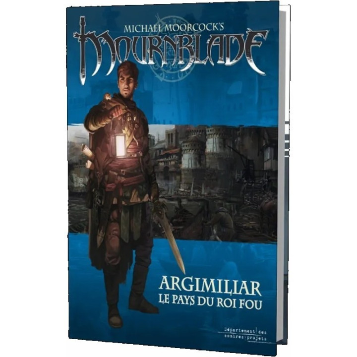 MÉDIÉVAL ET FANTASTIQUE - Mournblade - Argimiliar, le Pays du Roi Fou