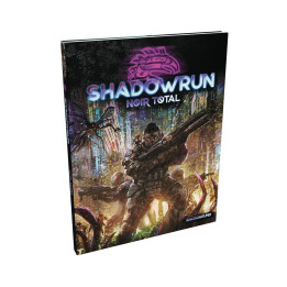Shadowrun 6 - Noir Total - ANTICIPAZIONE E CYBERPUNK