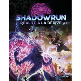 A TRIER - Shadowrun 6 - Réalité à la dérive