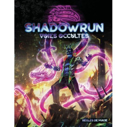 ANTICIPATION ET CYBERPUNK - Shadowrun 6 - Voies occultes