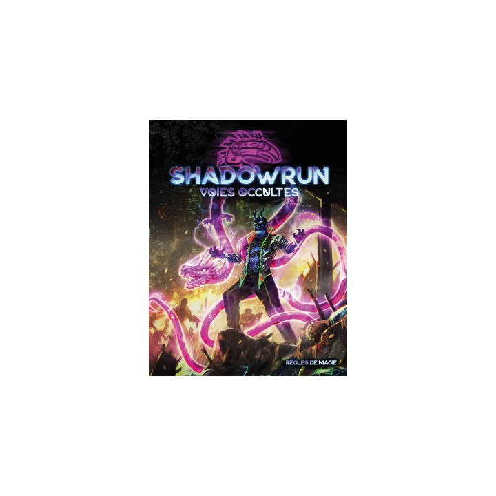 ANTICIPATION ET CYBERPUNK - Shadowrun 6 - Voies occultes