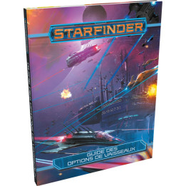 JEUX DE SOCIÉTÉ - Starfinder - Guide des options de vaisseaux