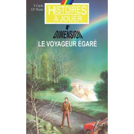 TOUS LES PRODUITS - Histoires à jouer - 4è Dimension, Tome 2 : Le Voyageur égaré