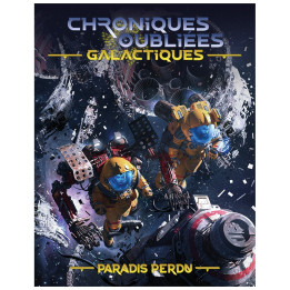 FUTURISTE ET SPACE OPERA - Chroniques Oubliées Galactiques - Paradis Perdu
