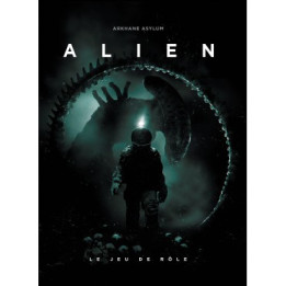 JEUX DE SOCIÉTÉ - Alien : Le Jeu de rôle - Livre de Règles