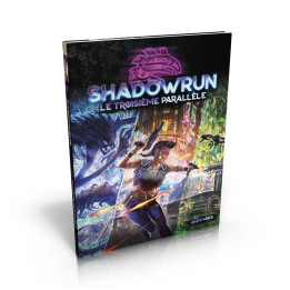 ANTICIPATION ET CYBERPUNK - Shadowrun 6 - Le Troisième Parallèle