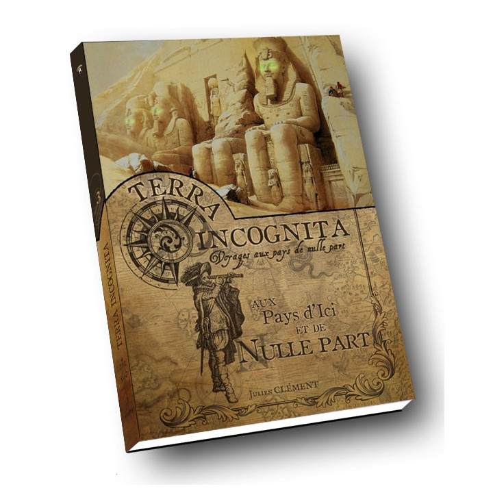 DE CAPE ET D'ÉPÉE - Terra Incognita - Livre 3: Aux Pays d'Ici Et De Nulle Part