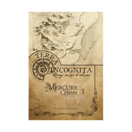 Terra Incognita - Le Mercure Céleste 1 - Arabia Felix