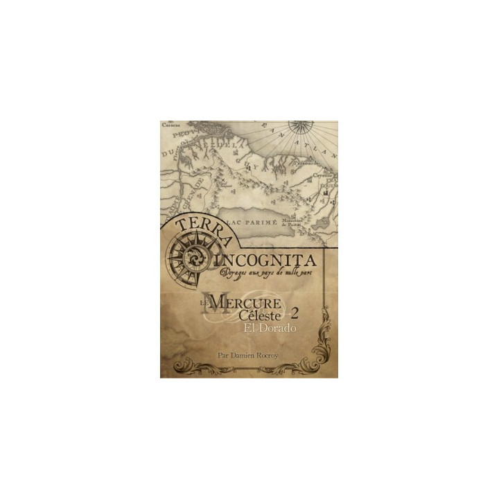 DE CAPE ET D'ÉPÉE - Terra Incognita - Le Mercure Céleste 2 - El Dorado