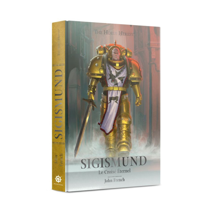 The Horus Heresy Novel Series - Sigismund : Le Croisé Éternel (Couverture Rigide)