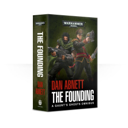 Warhammer 40,000 - Gaunt's Ghosts: The Founding (Paperback)
