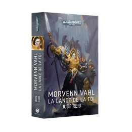 LIVRES - Morvenn Vahl: la Lance de la Foi (Broché)
