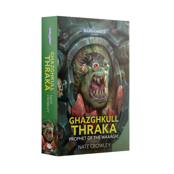 Warhammer 40,000 - Ghazghkull Thraka: Prophet of the Waaagh! (Paperback)