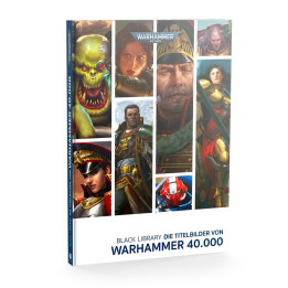 Warhammer 40,000 - Black Library: Die Titelbilder von Warhammer 40.000 (Hardcover)