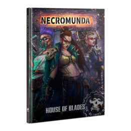 NECROMUNDA - House of Blades (Hardback)
