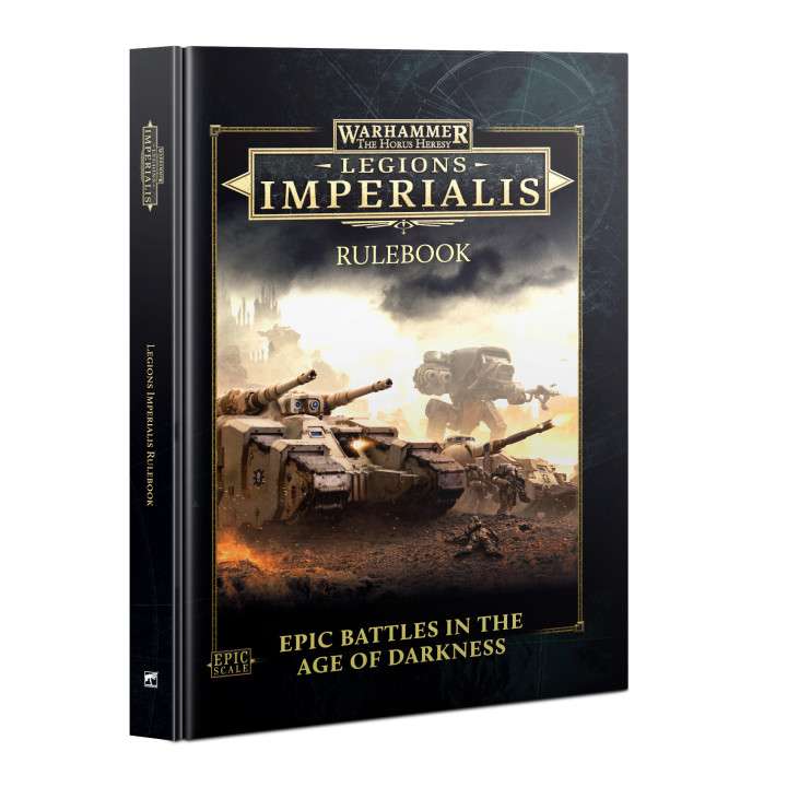LEGIONS IMPERIALIS - Warhammer: The Horus Heresy – Legions Imperialis Rulebook
