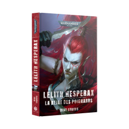 Warhammer 40,000 - Lelith Hesperax: La Reine des Poignards (broché)